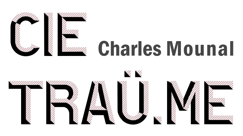 Charles Mounal – Cie Traü.me